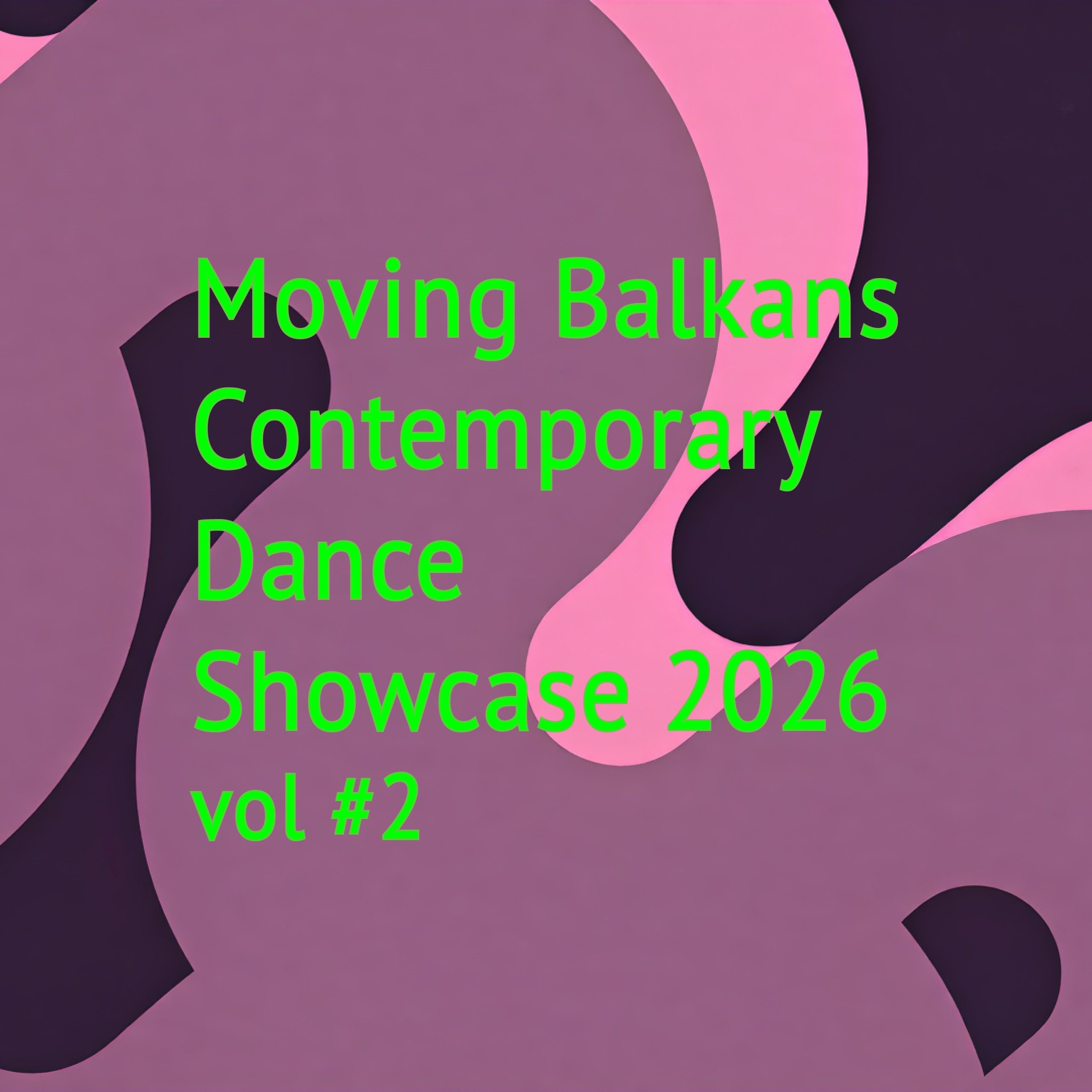 Moving Balkans Contemporary Dance Showcase 2026 volume two poster